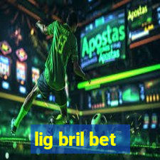 lig bril bet